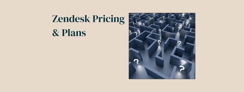 A guide on Zendesk pricing, plans and licenses